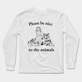 Please Be Nice To The Animals (No.2) Long Sleeve T-Shirt